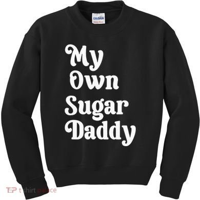 My Own Sugar Daddy Kids Sweatshirt