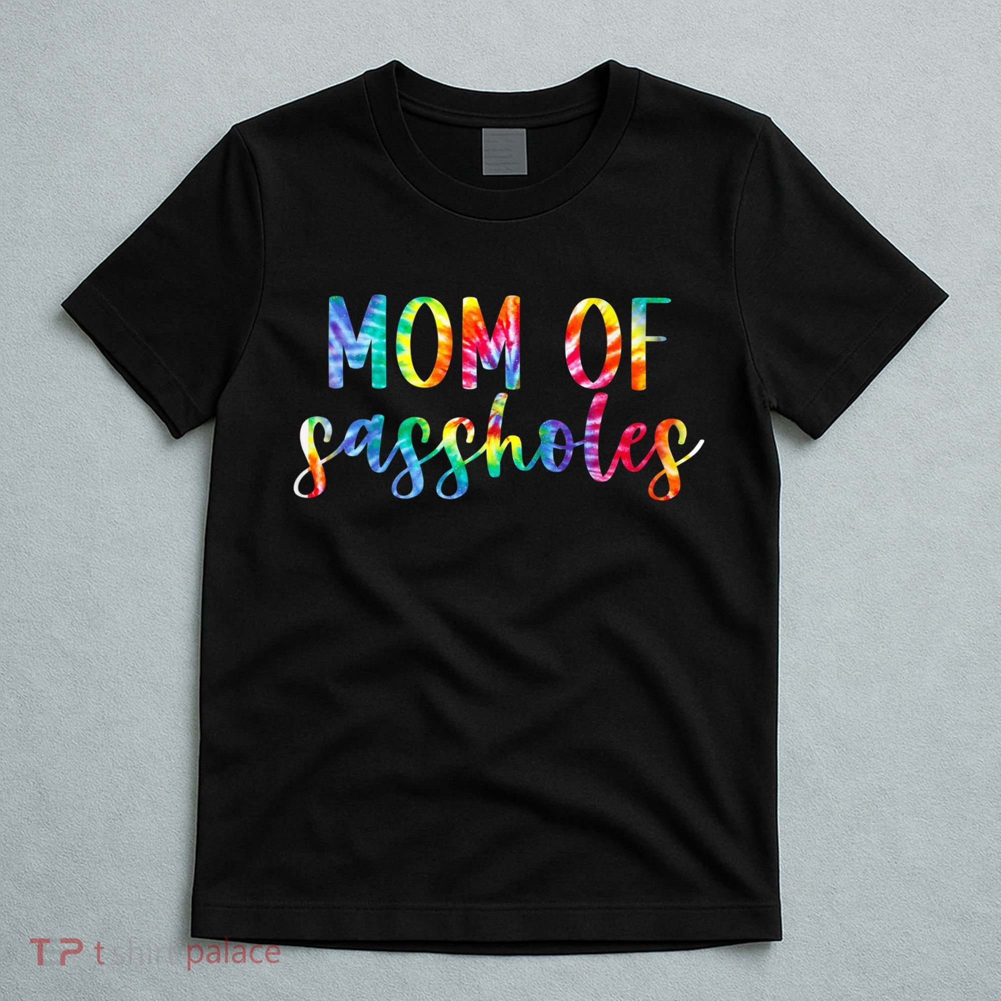 Mom of Sassholes Funny Colorful T-Shirt