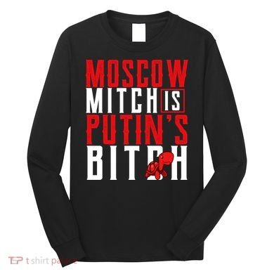 Moscow Mitch Is Putins B*tch Turtle Long Sleeve Shirt