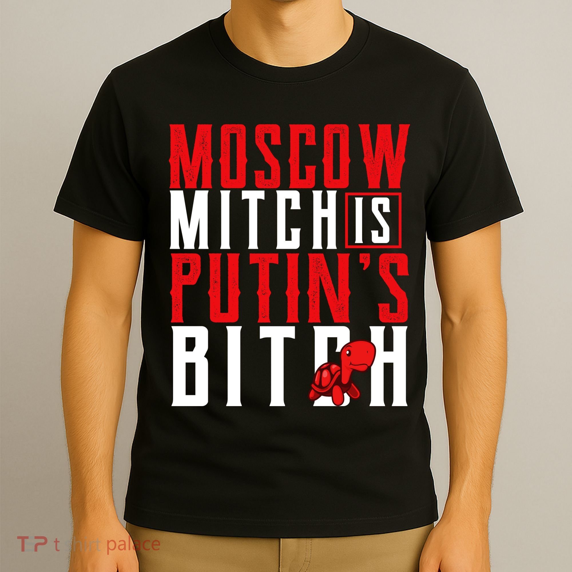 Moscow Mitch Is Putins B*tch Turtle T-Shirt