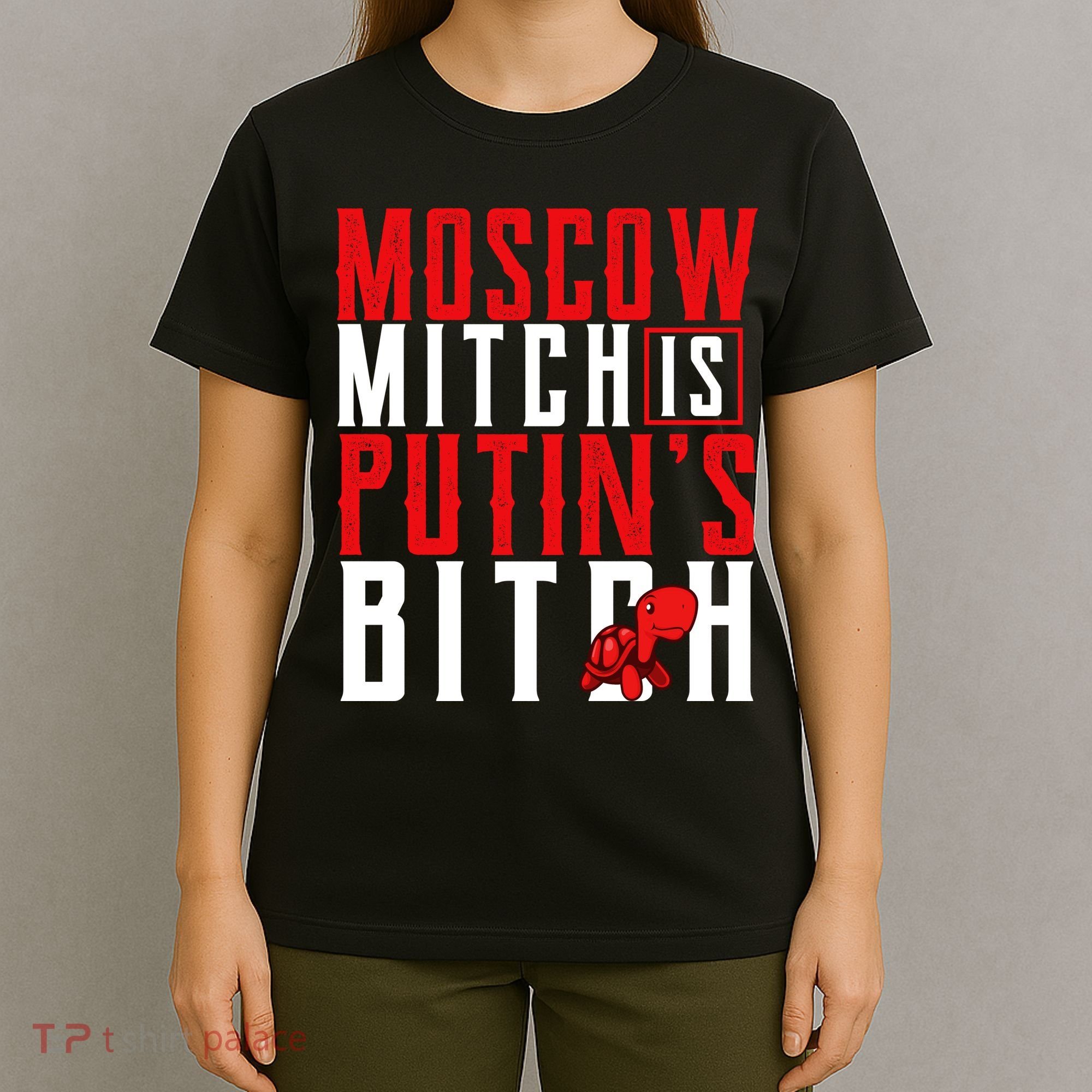 Moscow Mitch Is Putins B*tch Turtle T-Shirt