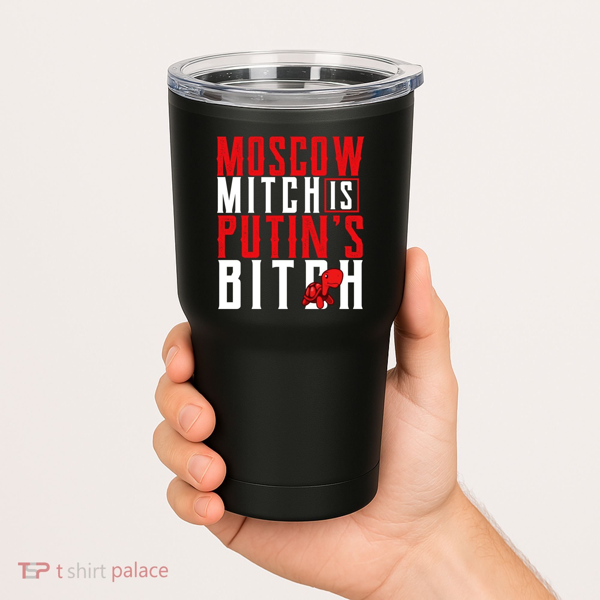 Moscow Mitch Is Putins B*tch Turtle Tumbler