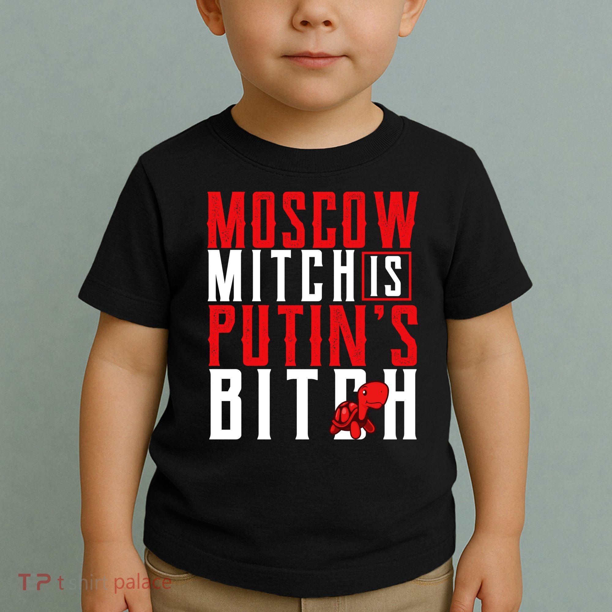 Moscow Mitch Is Putins B*tch Turtle Toddler T-Shirt