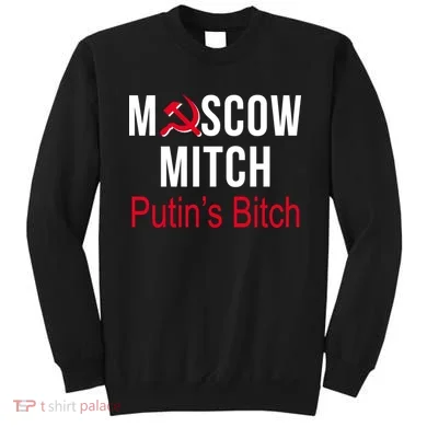Moscow Mitch Putin's Bitch Sweatshirt
