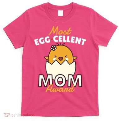 Most Eggcellent Mom Award T-Shirt