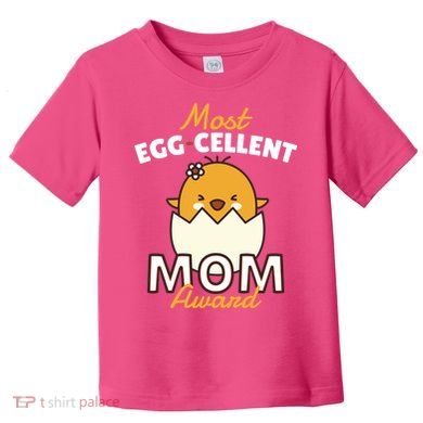 Most Eggcellent Mom Award Toddler T-Shirt