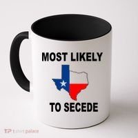 Most Likely To Secede Texas Coffee Mug thumb 0