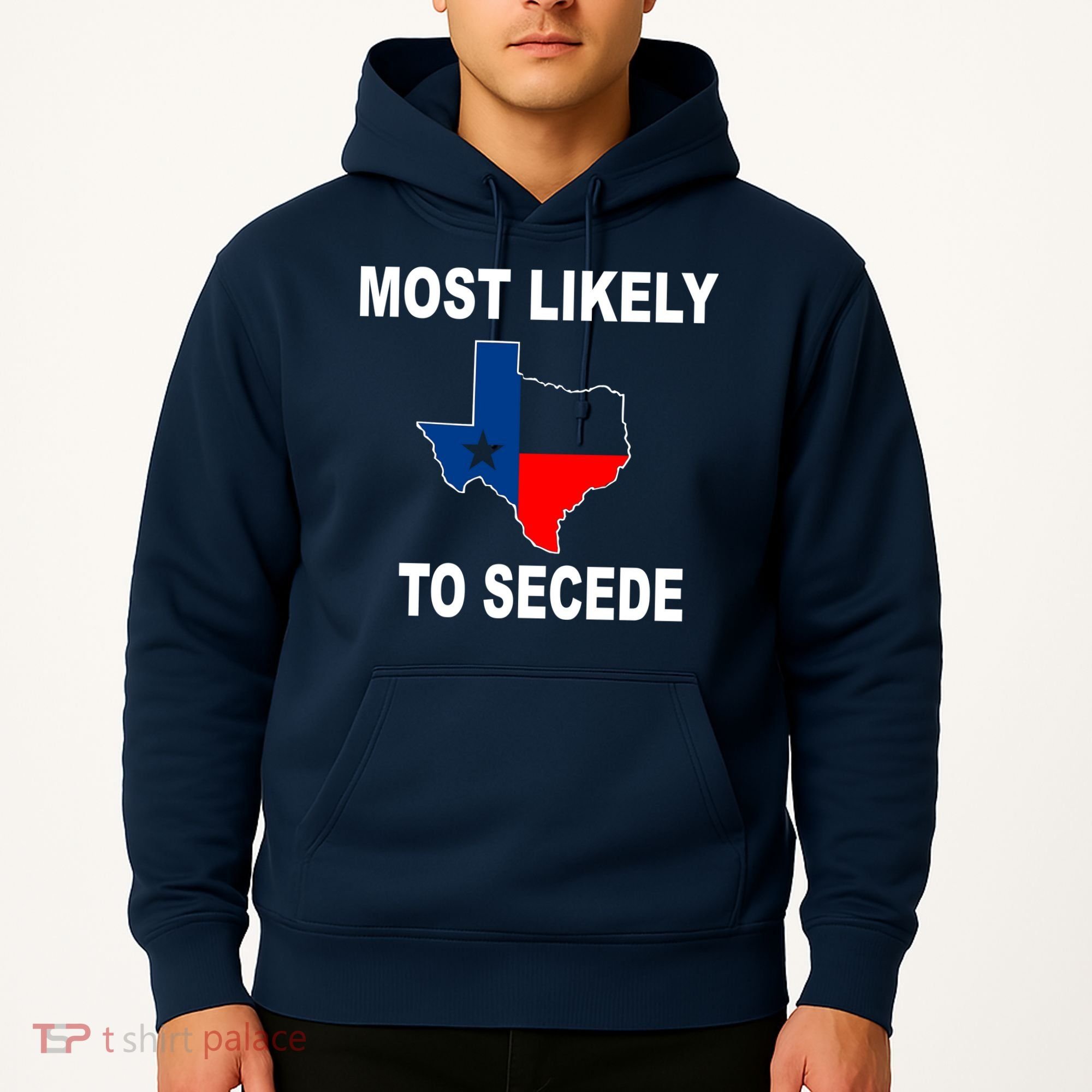 Most Likely To Secede Texas Hoodie