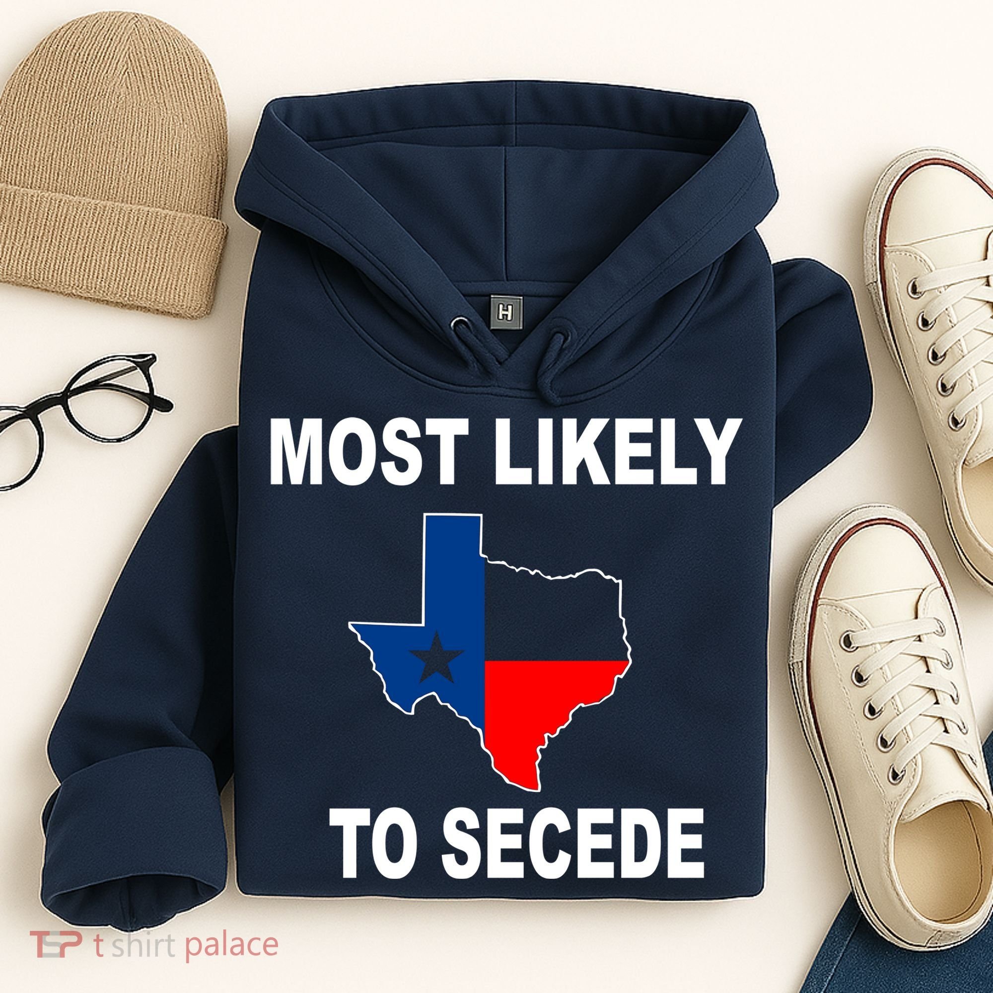 Most Likely To Secede Texas Hoodie