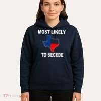 Most Likely To Secede Texas Hoodie thumb 5