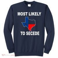 Most Likely To Secede Texas Sweatshirt thumb 0