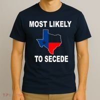 Most Likely To Secede Texas T-Shirt thumb 3