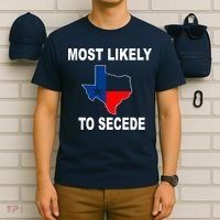 Most Likely To Secede Texas T-Shirt thumb 6