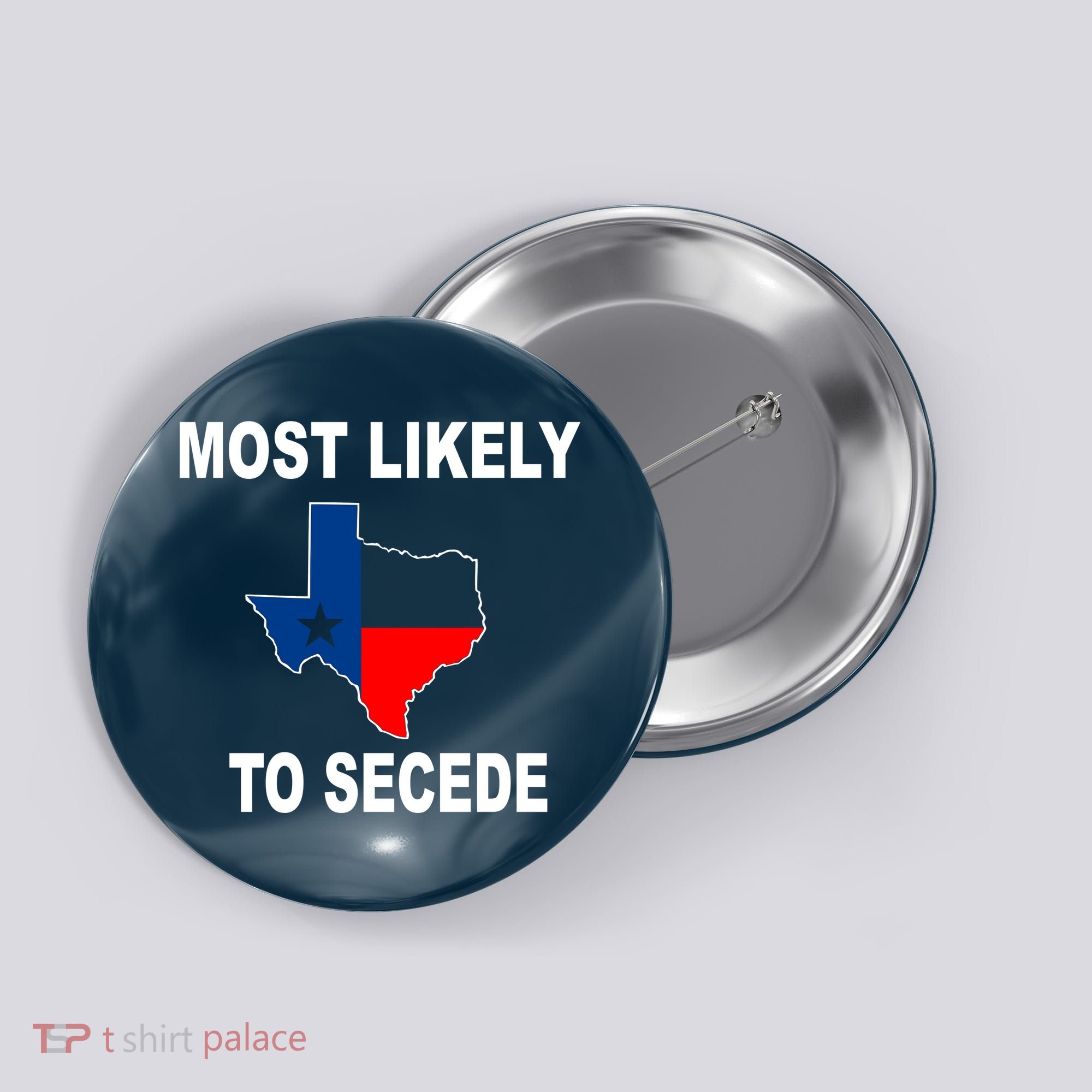 Most Likely To Secede Texas Button