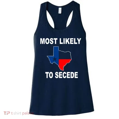 Most Likely To Secede Texas Women's Tank Top