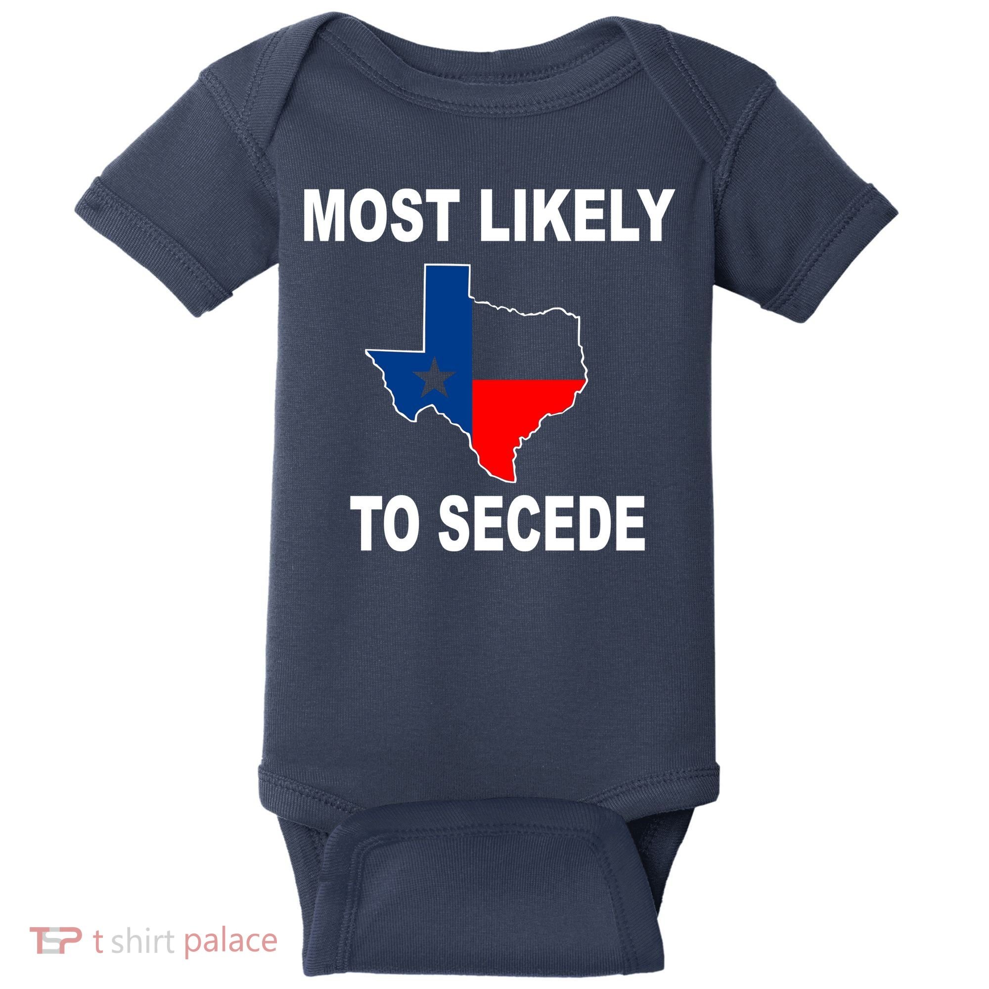 Most Likely To Secede Texas Baby Bodysuit