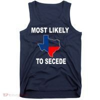 Most Likely To Secede Texas Tank Top thumb 0