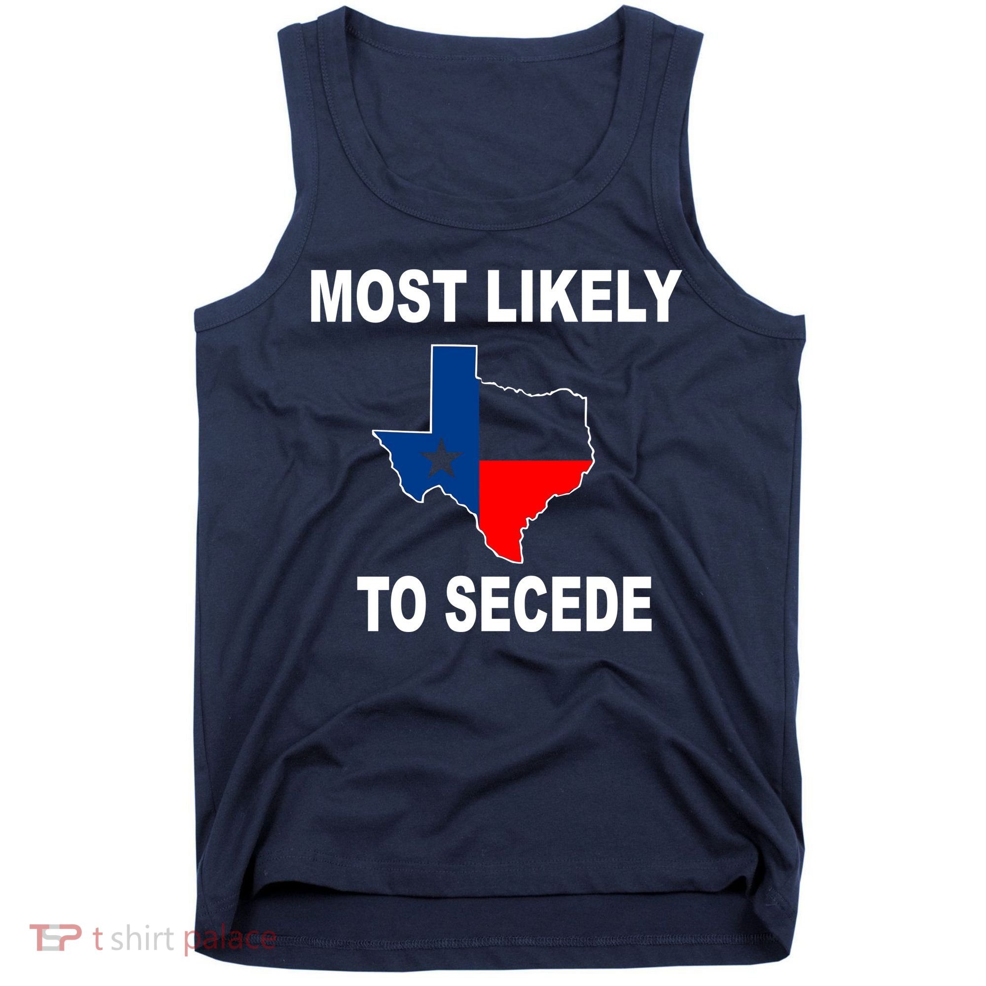 Most Likely To Secede Texas Tank Top