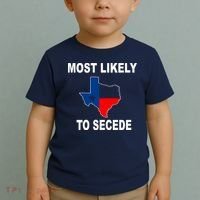Most Likely To Secede Texas Toddler T-Shirt thumb 2