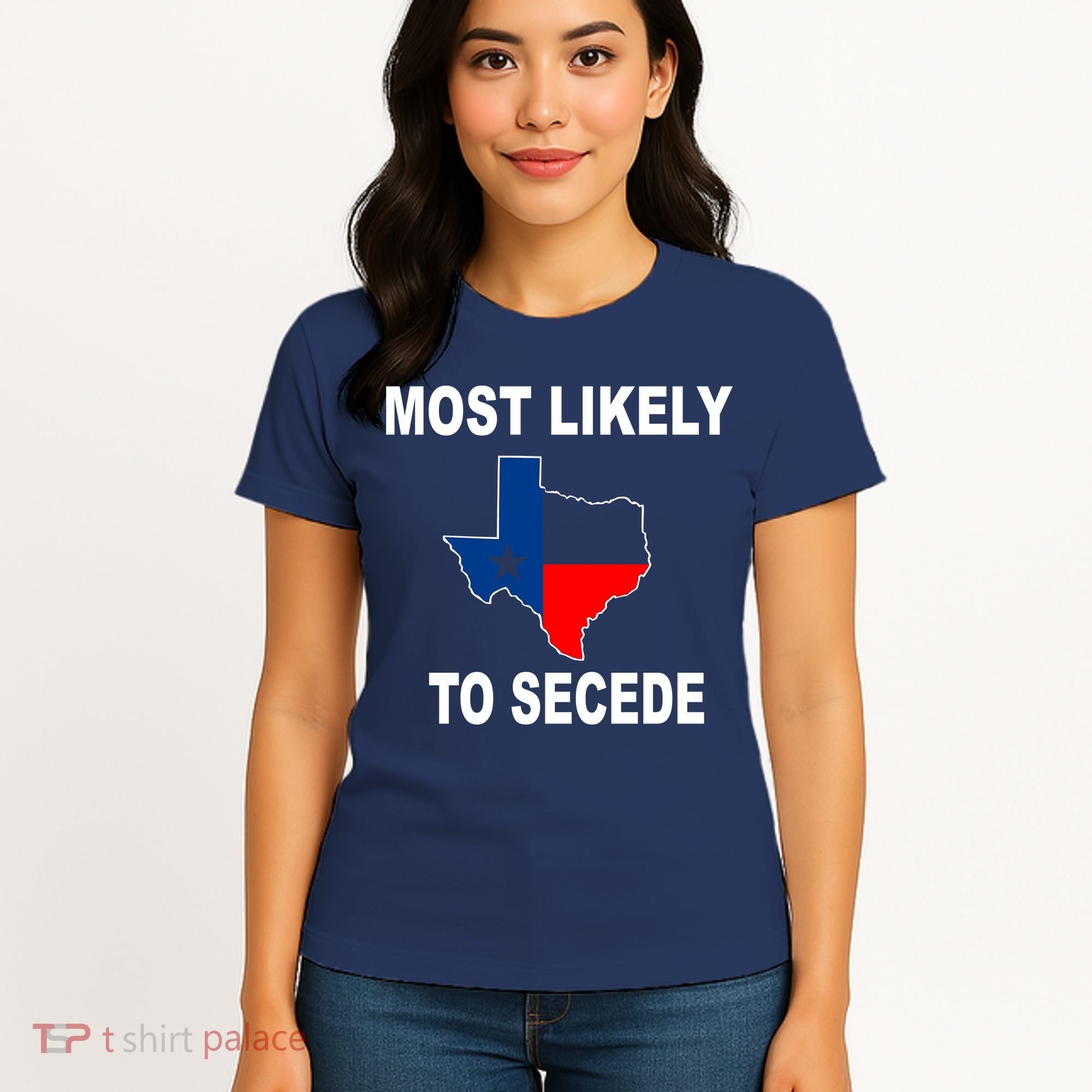 Most Likely To Secede Texas Women's T-Shirt