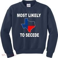 Most Likely To Secede Texas Kids Sweatshirt thumb 0