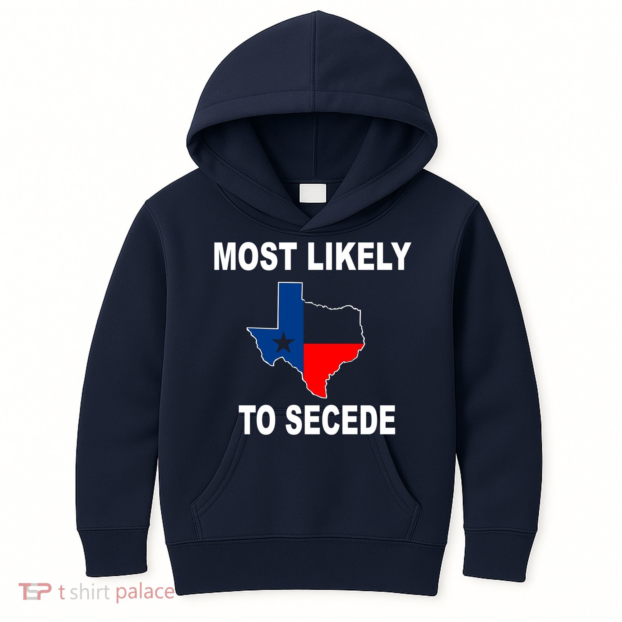 Most Likely To Secede Texas Kids Hoodie