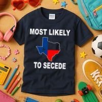 Most Likely To Secede Texas Kids T-Shirt thumb 3