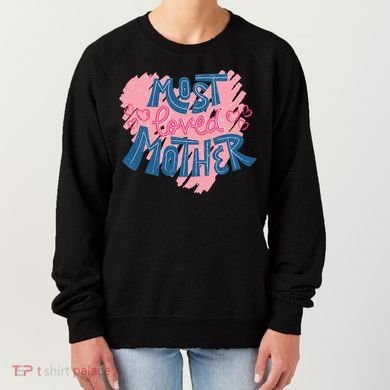 Most Loved Mother Women's Sweatshirt
