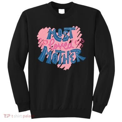 Most Loved Mother Sweatshirt