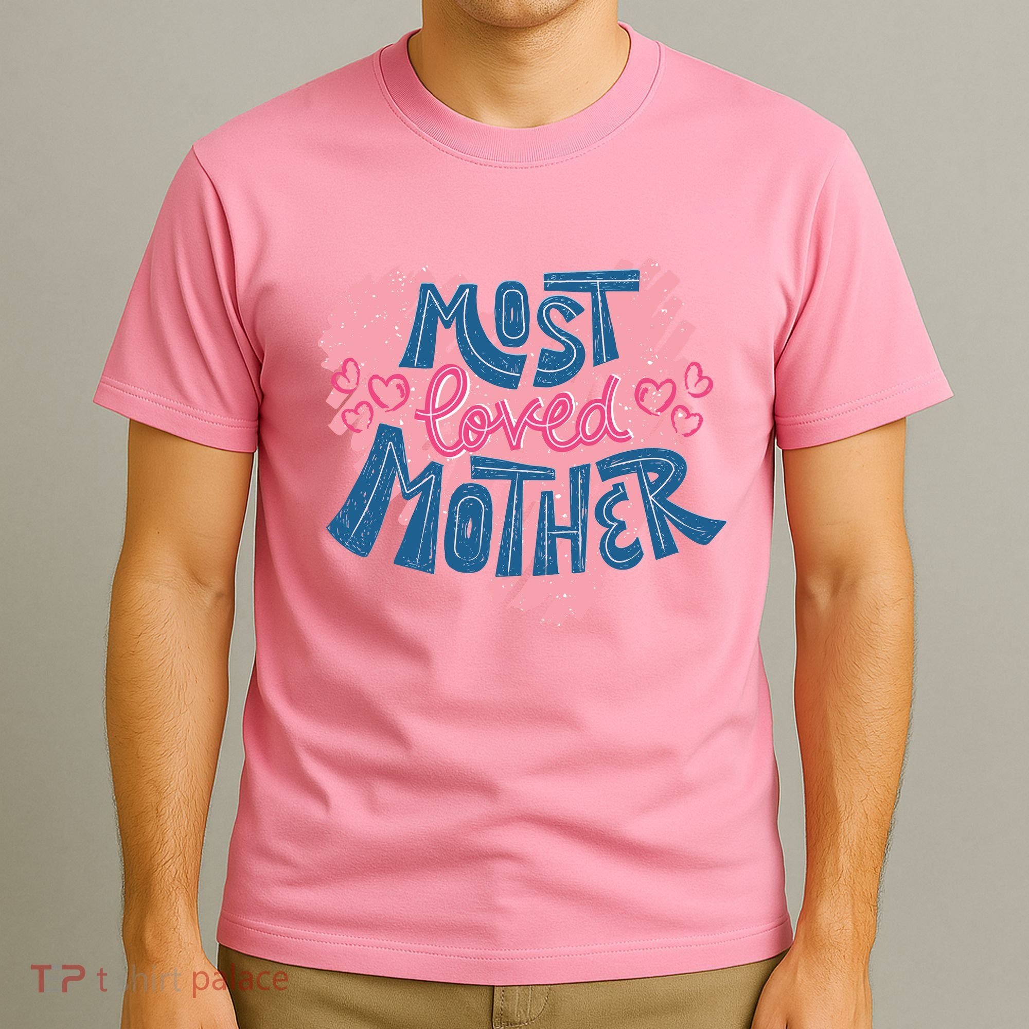 Most Loved Mother T-Shirt