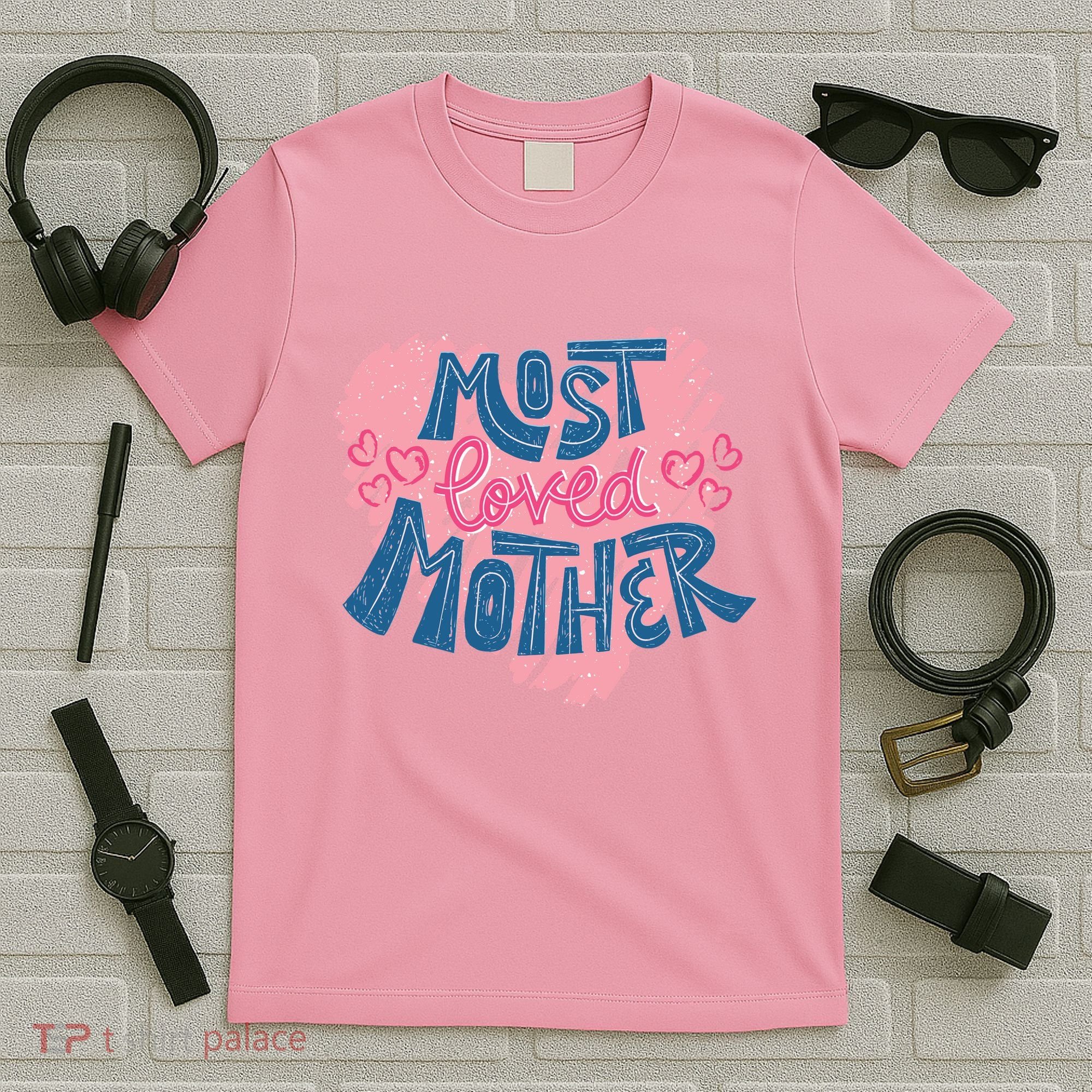 Most Loved Mother T-Shirt