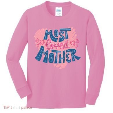 Most Loved Mother Kids Long Sleeve Shirt