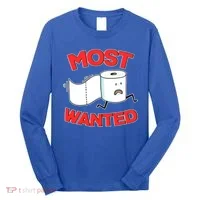 Most Wanted Toilet Paper Long Sleeve Shirt thumb 0