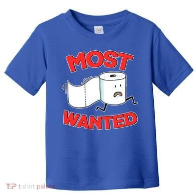 Most Wanted Toilet Paper Toddler T-Shirt