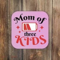 Mom Of Three Kids Battery Low Coaster thumb 0