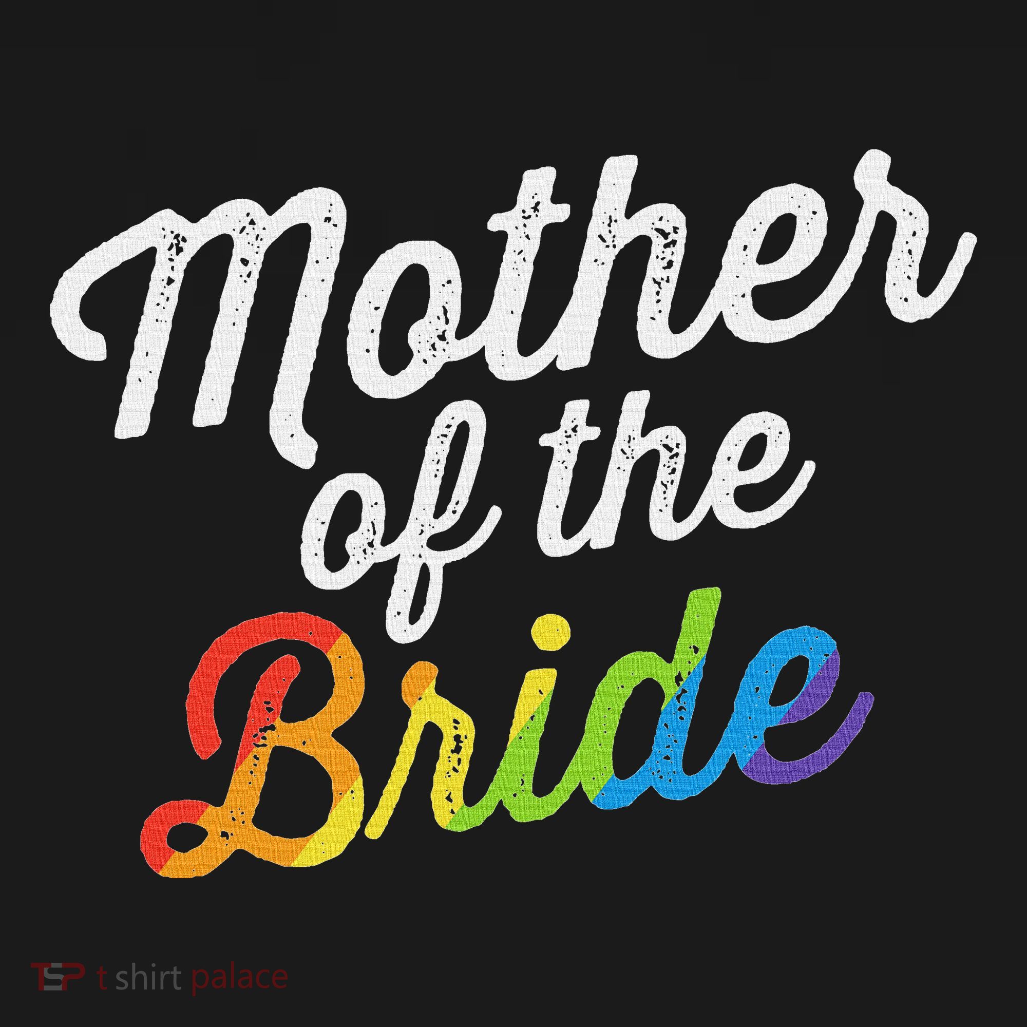 Mother Of The Bride Lgbt Gay Lesbian Wedding Gift For Mom T-Shirt