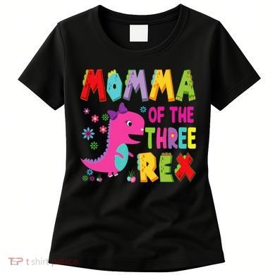 Momma Of The Three Rex 3rd Birthday Boy Dinosaur Trex Women's T-Shirt