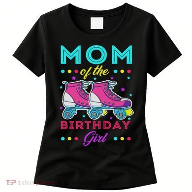 Mom Of The Birthday Girl Roller Skates Bday Skating Theme Women's T-Shirt