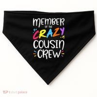 Member Of The Crazy Cousin Crew Gift USA-Made Doggie Bandana thumb 0