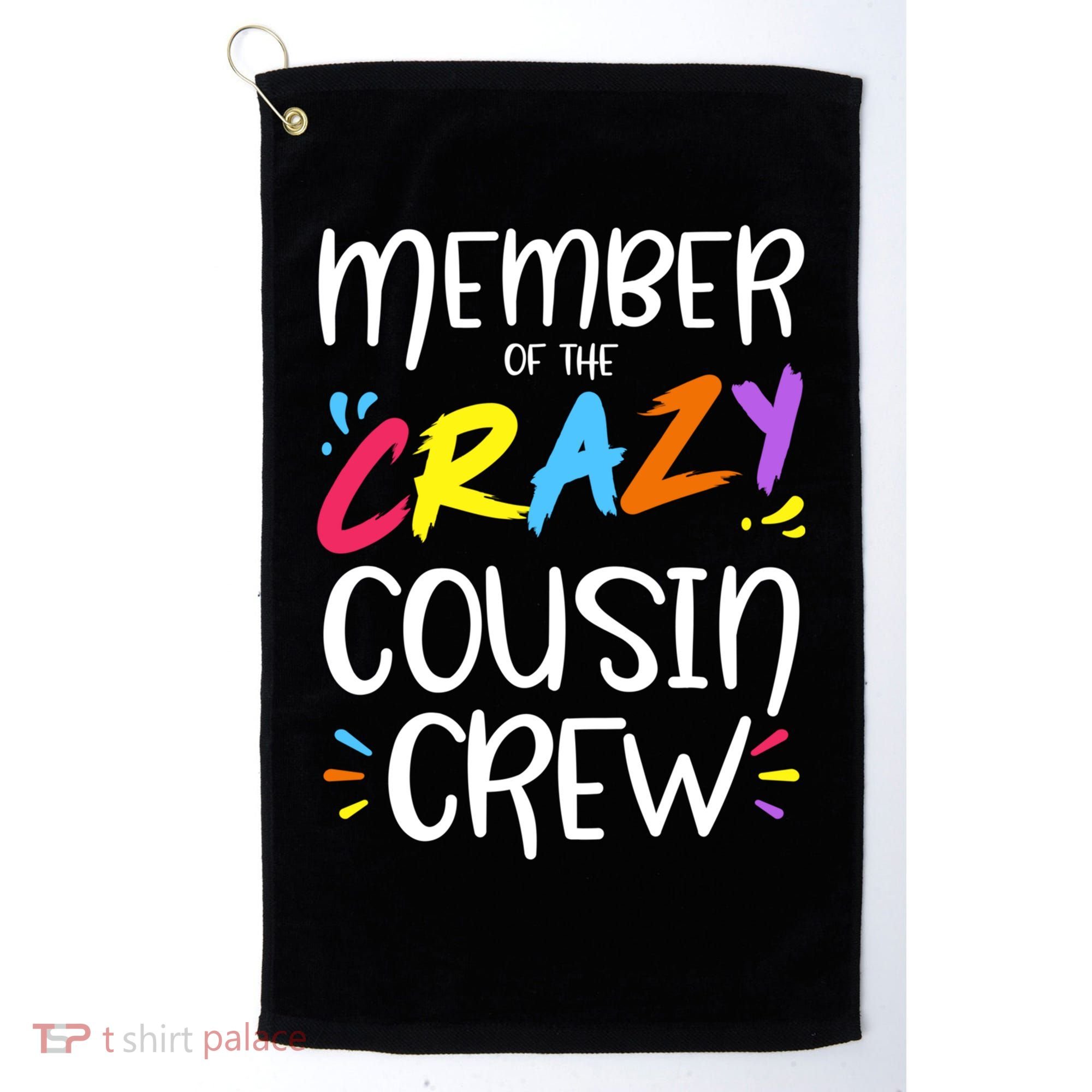 Member Of The Crazy Cousin Crew Gift Golf Towel