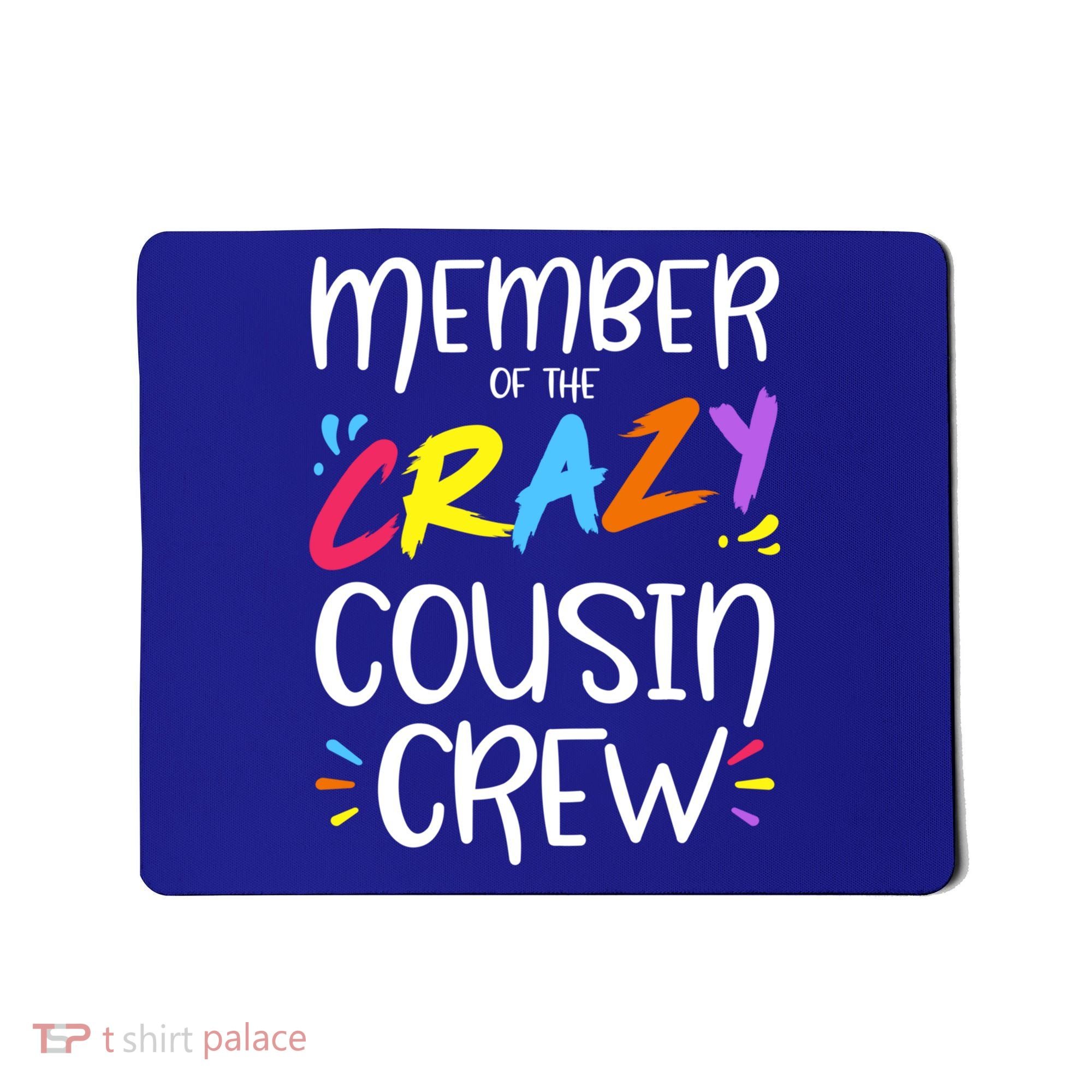 Member Of The Crazy Cousin Crew Gift Mousepad