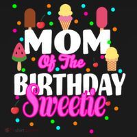 Mom Of the Birthday Sweetie T-Shirt thumb 7