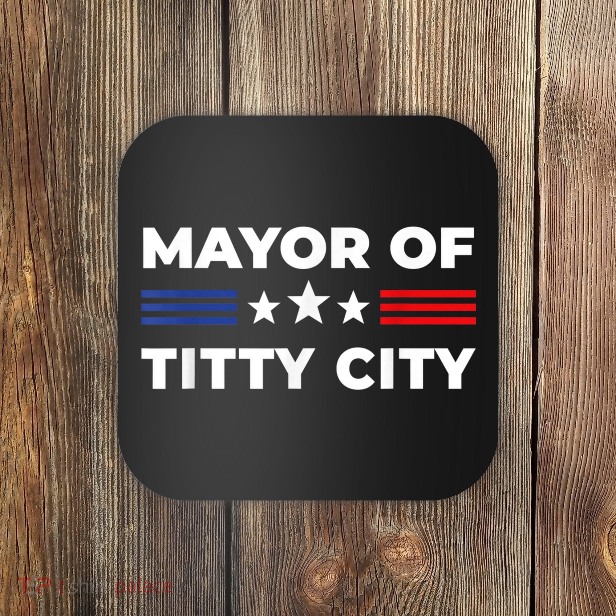 Mayor Of Titty City Funny Gift Coaster