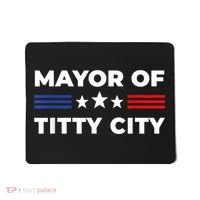 Mayor Of Titty City Funny Gift Mousepad thumb 0