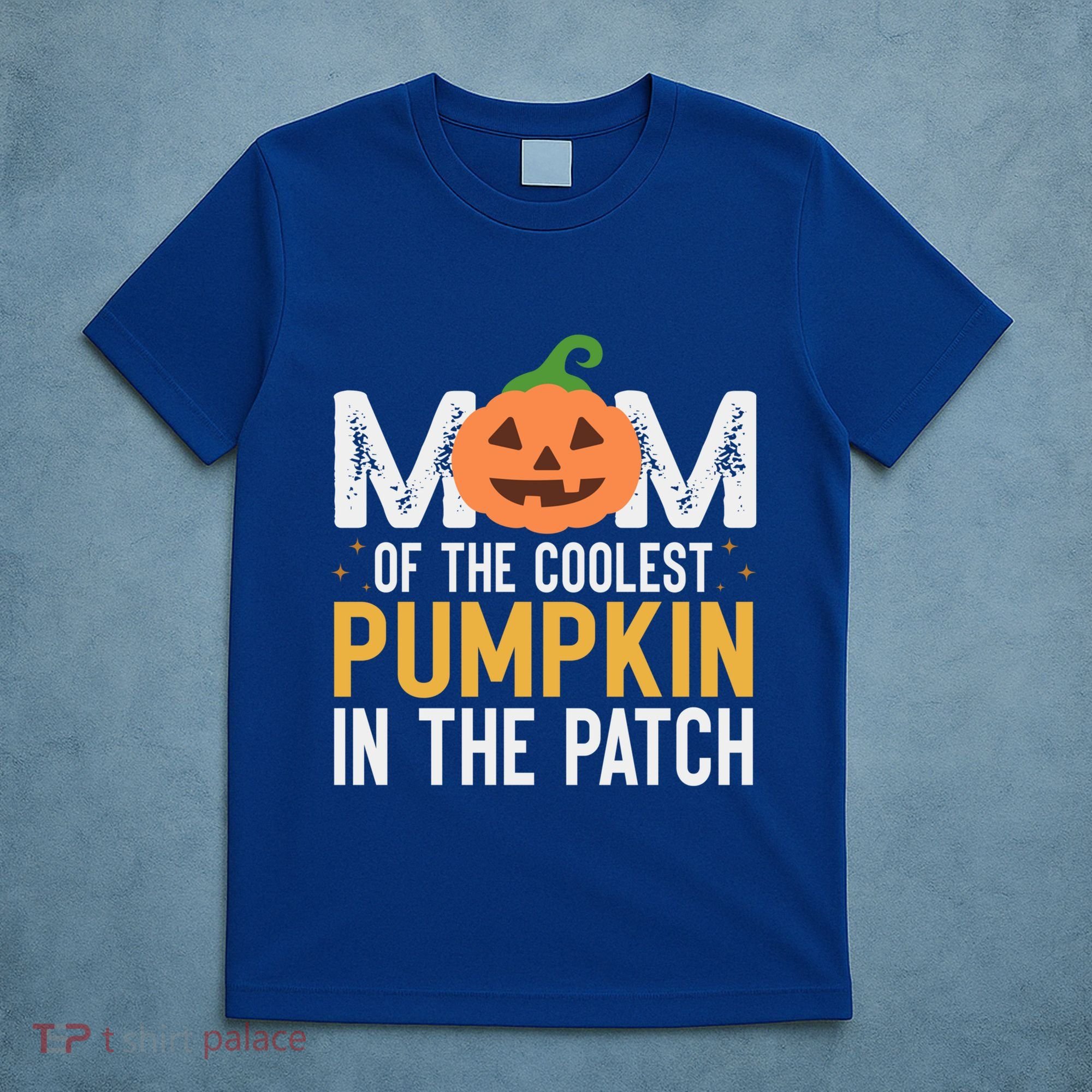 Mom Of The Coolest Pumpkin In The Patch Matching Halloween Cool Gift T-Shirt