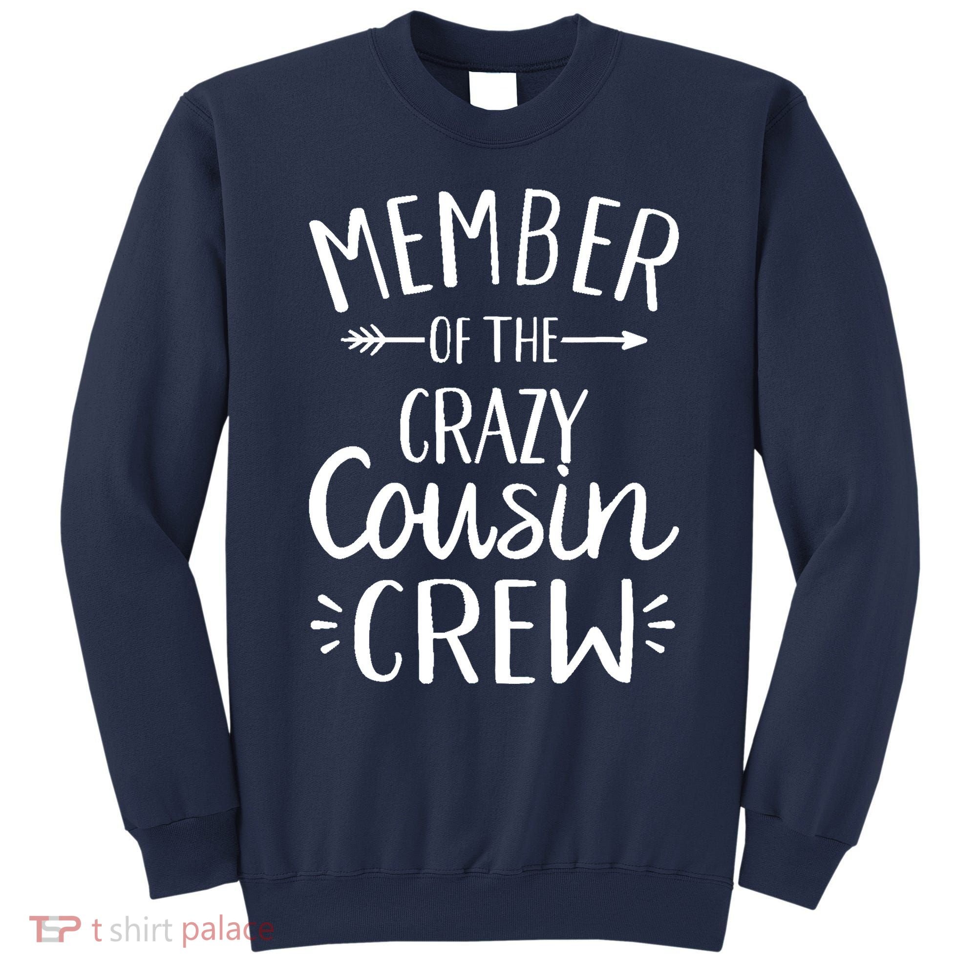 Member of the crazy cousin crew Sweatshirt
