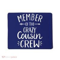 Member of the crazy cousin crew Mousepad thumb 0
