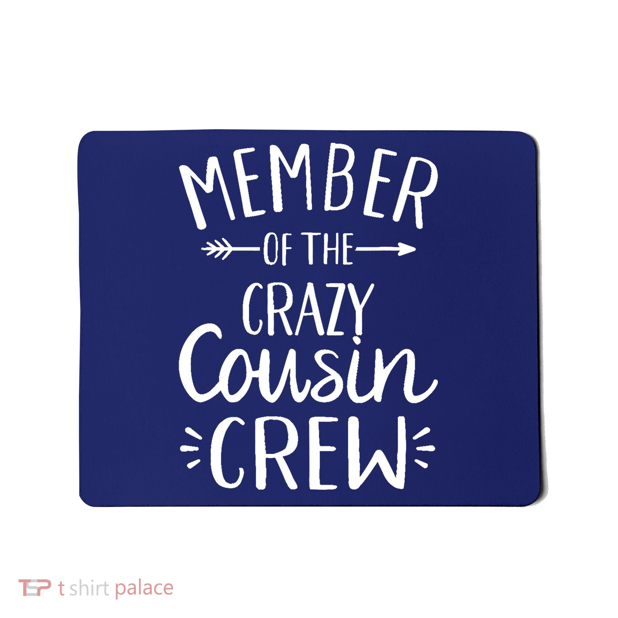 Member of the crazy cousin crew Mousepad