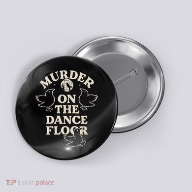 Murder On The Dance Floor Crows Button