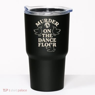 Murder On The Dance Floor Crows Tumbler